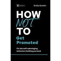 How Not to Get Promoted