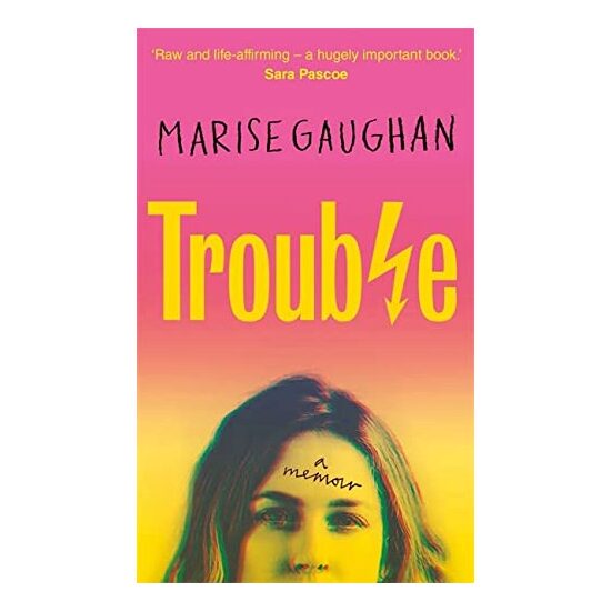 Trouble: A Memoir