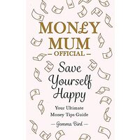 Money Mum Official: Save Yourself Happy