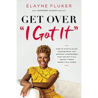 Get over 'I Got It'
