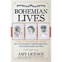 Bohemian Lives : Three Extraordinary Women, Amy Licence