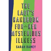 Lady's Handbook for Her Mysterious Illness