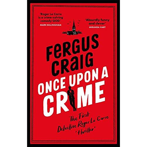 Once Upon a Crime : Martin's Fishback's hilarious Detective Roger LeCarre parody 'thriller'
