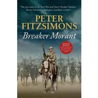 Breaker Morant : The Epic Story of the Boer War and Harry 'Breaker' Morant