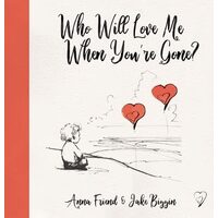 Who Will Love Me When You're Gone?