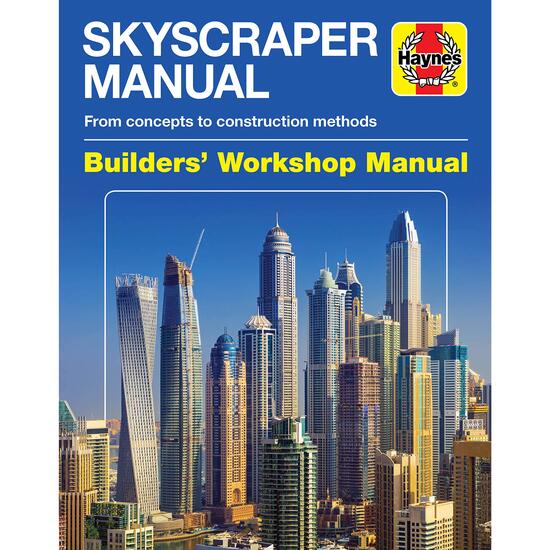 Skyscraper Manual: From concepts to construction methods (Builders' Workshop Manual)
