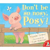 Don't be So Nosy, Posy!