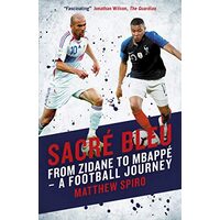 Sacré Bleu : From Zidane to Mbappé