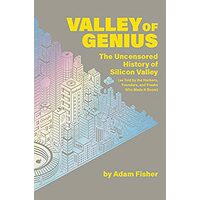 Valley of Genius, Adam Fisher