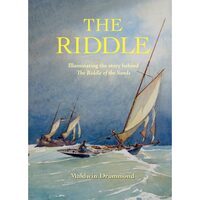 The Riddle: Illuminating the Story Behind the Riddle of the Sands