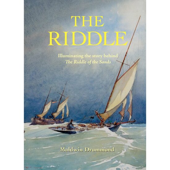 The Riddle: Illuminating the Story Behind the Riddle of the Sands