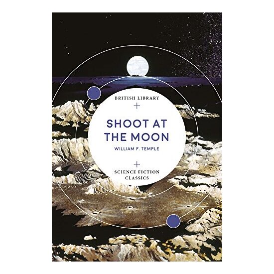 Shoot at the Moon (British Library Science Fiction Classics)