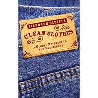 Clean Clothes: A Global Movement to End Sweatshops