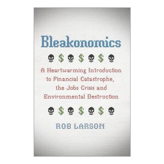 Bleakonomics, Rob Larson