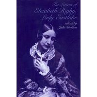 The Letters of Elizabeth Rigby Lady Eastlake