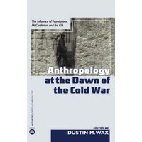 Anthropology at the Dawn of the Cold War