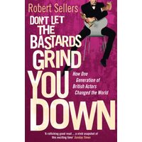 Don't Let the Bastards Grind You Down