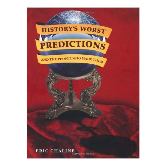 Historys Worst Predictions and the People Who Made Them