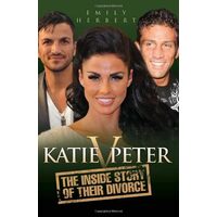 Katie V Peter The Inside Story Of Their Divorce