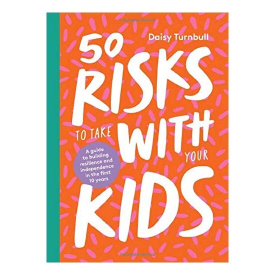 50 Risks to Take with Your Kids