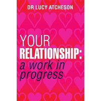 Your Relationship, Lucy Atcheson