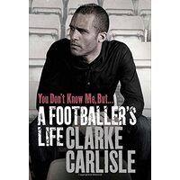 You Don't Know Me, But ..., Clarke Carlisle
