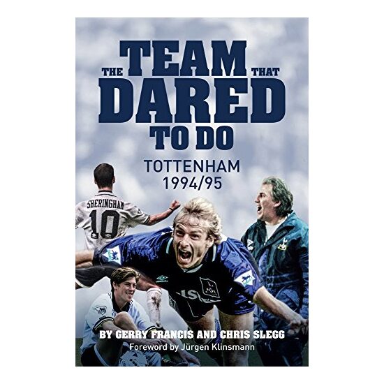 Team That Dared to Do, Gerry Francis, Chris Slegg
