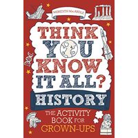 Think You Know It All? History