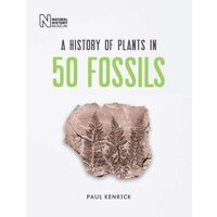 History of Plants in 50 Fossils, Paul Kenrick