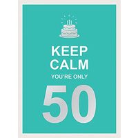 Keep Calm You're Only 50
