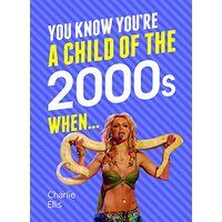 You Know You're a Child of the 2000's When