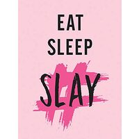 Eat, Sleep, Slay