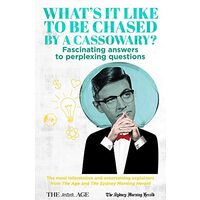 What’s it Like to be Chased by a Cassowary? Fascinating answers to perplexing questions
