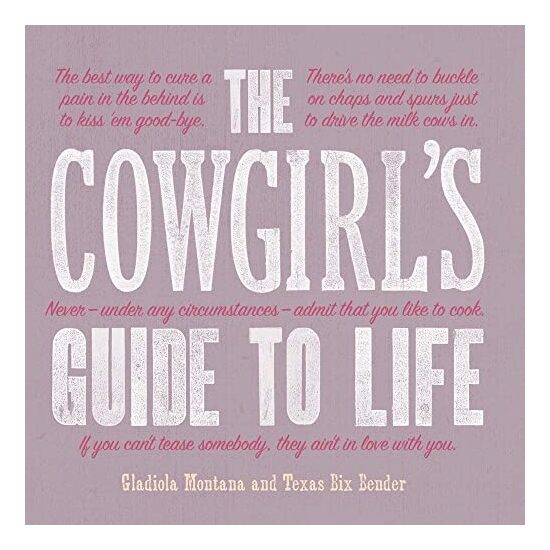 The Cowgirl's Guide to Life, Texas Bix Bender, Gladiola Montana