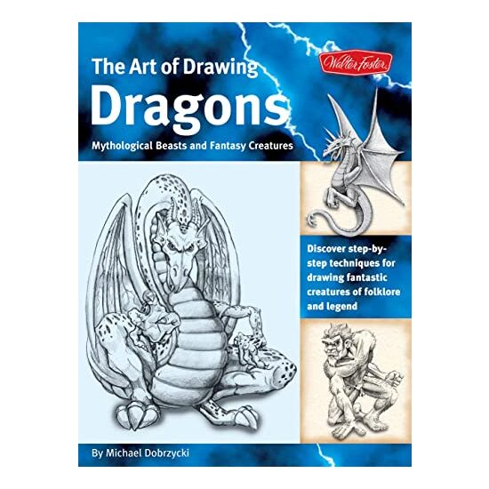 The Art of Drawing Dragons, Mythological Beasts, and Fantasy Creatures, Michael Dobrzycki