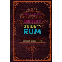 Curious Bartender's Guide to Rum