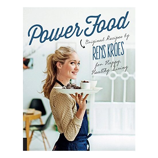Power Food - Original Recipes by Rens Kroes