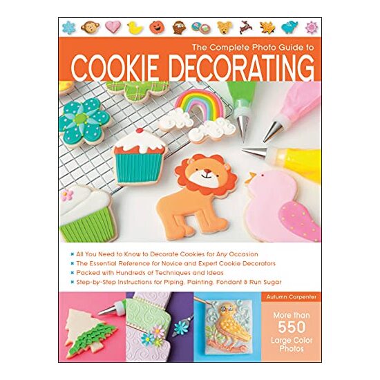 The complete photo guide to cookie decorating