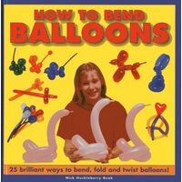 How to Bend Balloons