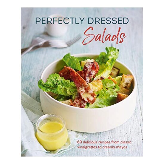 Perfectly Dressed Salads