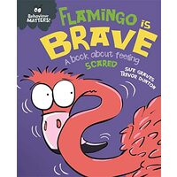 Behaviour Matters : Flamingo Is Brave