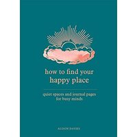 How to Find Your Happy Place