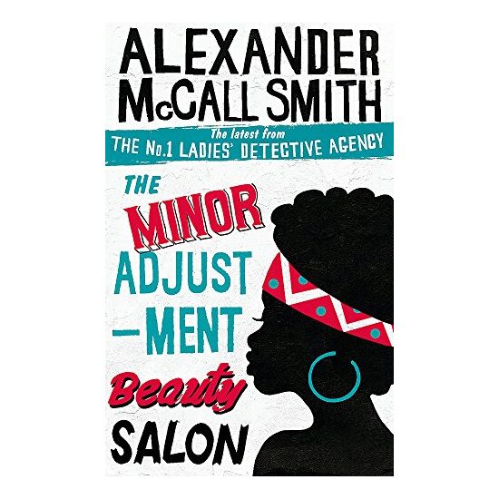 The Minor Adjustment Beauty Salon, Alexander McCall Smith