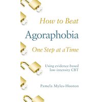 How to Beat Agoraphobia One Step at a Time