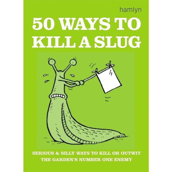 50 Ways to Kill a Slug