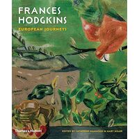 Frances Hodgkins : European Journeys