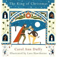 The King of Christmas, Carol Ann Duffy, Lara Hawthorne