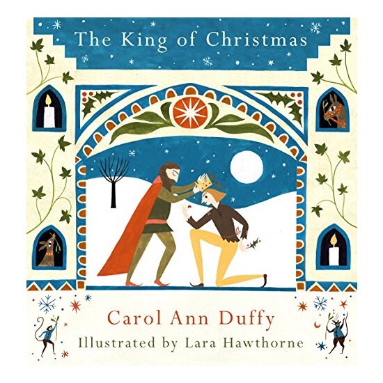 The King of Christmas, Carol Ann Duffy, Lara Hawthorne