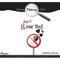 I Don't Love You!