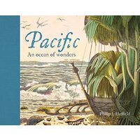 Pacific. An Ocean of Wonders, Philip Hatfield